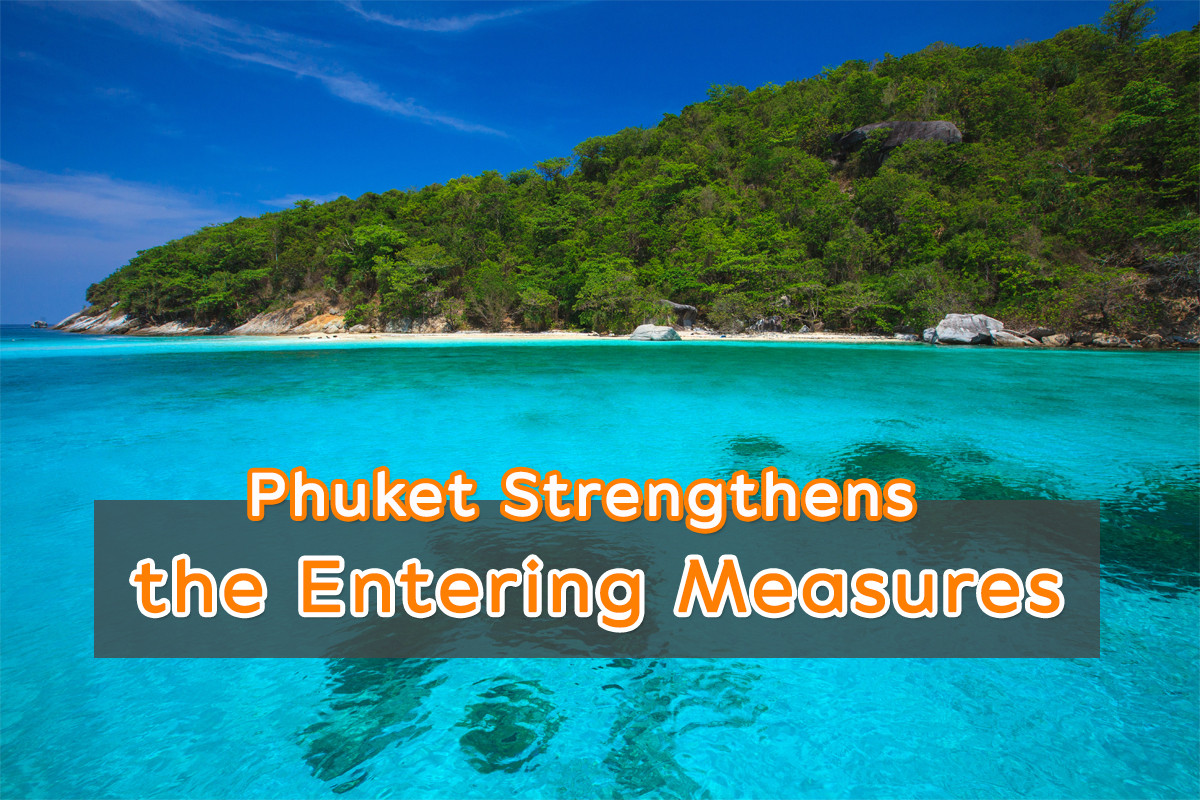 Phuket Strengthens the Entering Measures