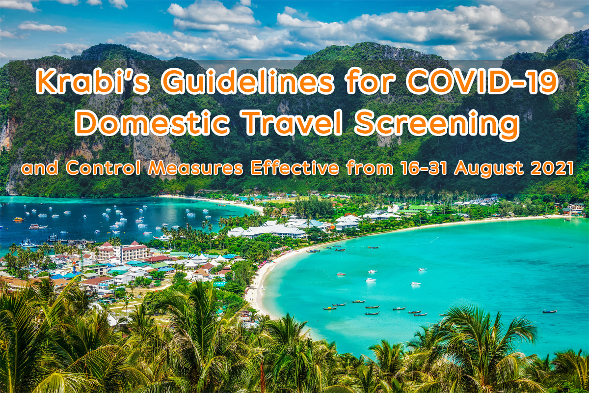 Krabi’s Guidelines for COVID-19 Domestic Travel Screening and Control Measures  Effective from 16-31 August 2021