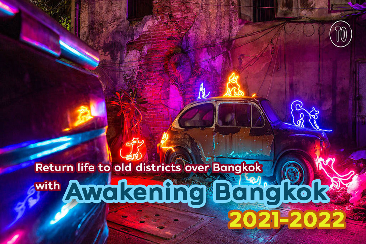 Return life to old districts over Bangkok with Awakening Bangkok 2021-2022