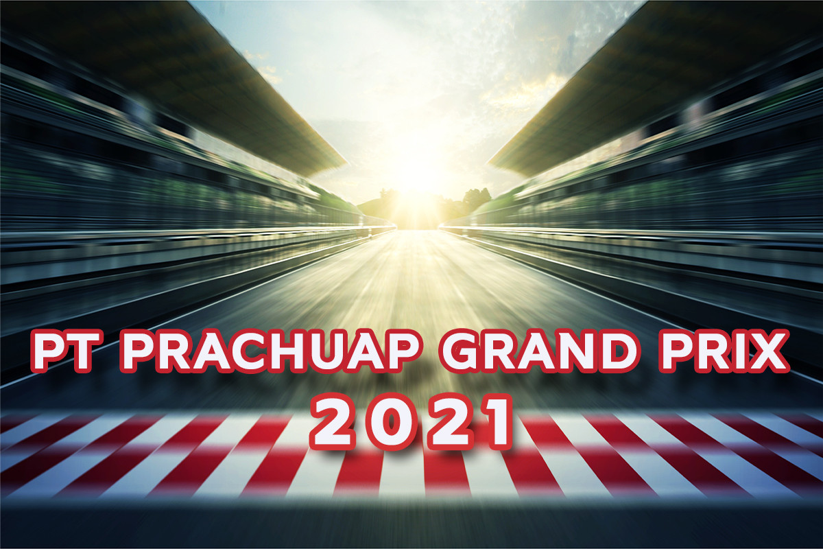 Prachuap is ready to go! PT PRACHUAP GRAND PRIX 2021 fully supports tourism